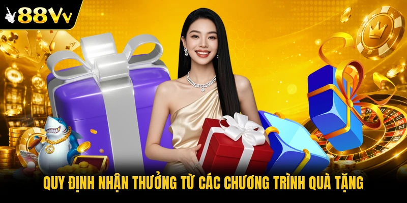 Quy định nhận thưởng từ các chương trình quà tặng